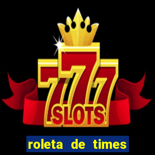 roleta de times champions league